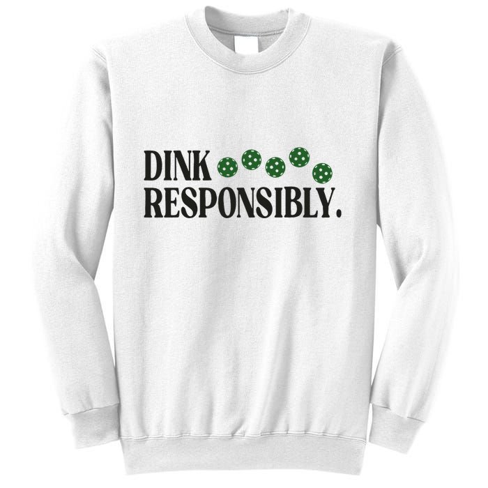 Pickleball Player Dink Responsibly Dont Get Smashed Sweatshirt