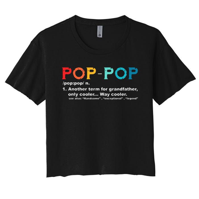 Pop Pop Definition Tee Pops Grandpa Cool Dad Vintage Women's Crop Top Tee