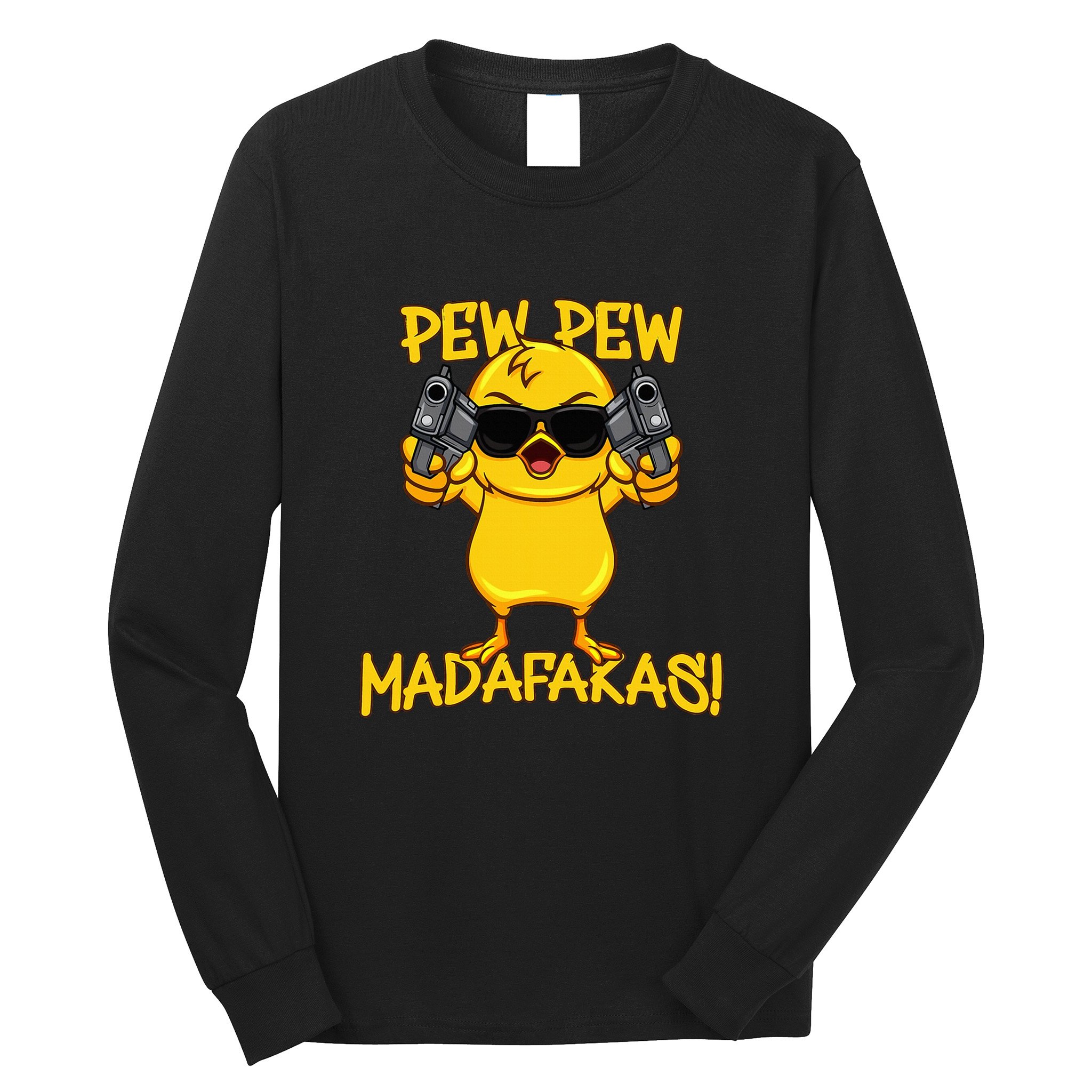 Pew Pew Duck Funny Madafakas Long Sleeve Shirt