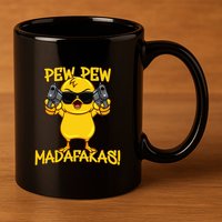 Pew Pew Duck Funny Madafakas 11oz C Handle Ceramic Mug