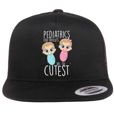 Pediatrician Pediatrics Doctor Nurse Patients Are The Cutest Flat Bill Trucker Hat