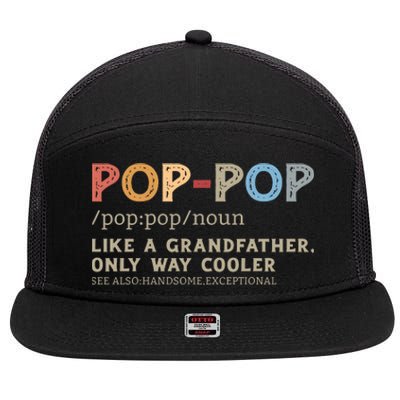 Pop Pop Definition Like A Grandfather Only Way Cooler 7 Panel Mesh Trucker Snapback Hat