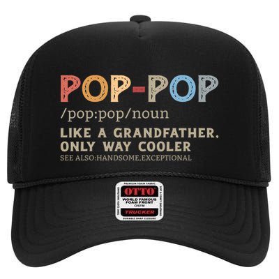 Pop Pop Definition Like A Grandfather Only Way Cooler High Crown Mesh Back Trucker Hat