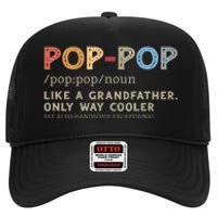 Pop Pop Definition Like A Grandfather Only Way Cooler High Crown Mesh Back Trucker Hat