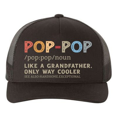 Pop Pop Definition Like A Grandfather Only Way Cooler Yupoong Adult 5-Panel Trucker Hat