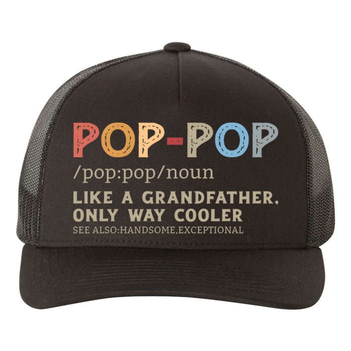 Pop Pop Definition Like A Grandfather Only Way Cooler Yupoong Adult 5-Panel Trucker Hat