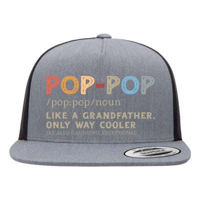 Pop Pop Definition Like A Grandfather Only Way Cooler Flat Bill Trucker Hat