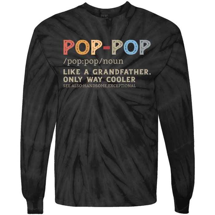 Pop Pop Definition Like A Grandfather Only Way Cooler Tie-Dye Long Sleeve Shirt