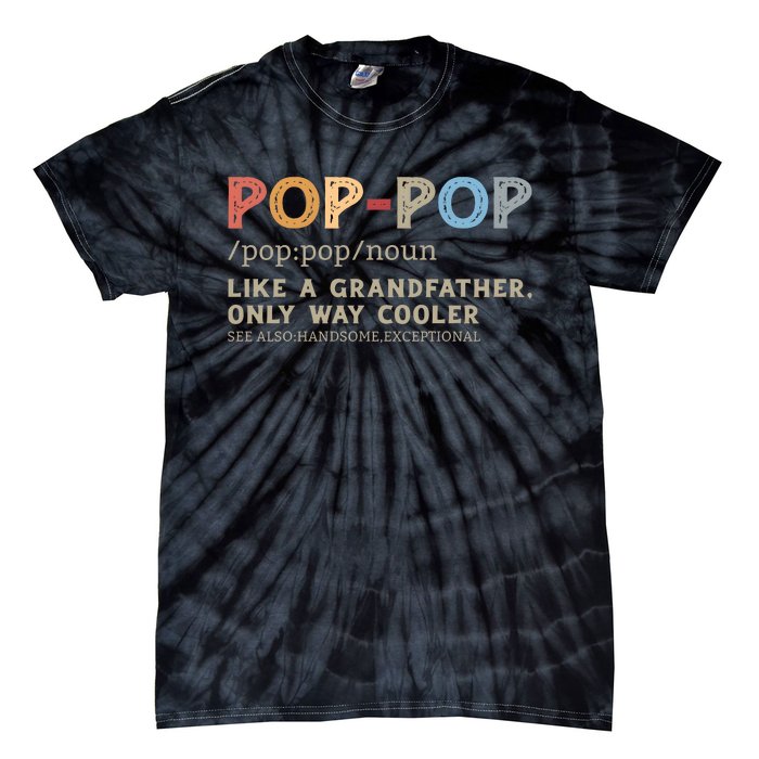 Pop Pop Definition Like A Grandfather Only Way Cooler Tie-Dye T-Shirt