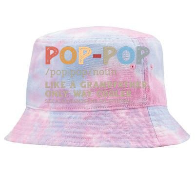 Pop Pop Definition Like A Grandfather Only Way Cooler Tie-Dyed Bucket Hat