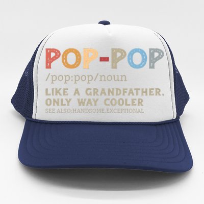 Pop Pop Definition Like A Grandfather Only Way Cooler Trucker Hat