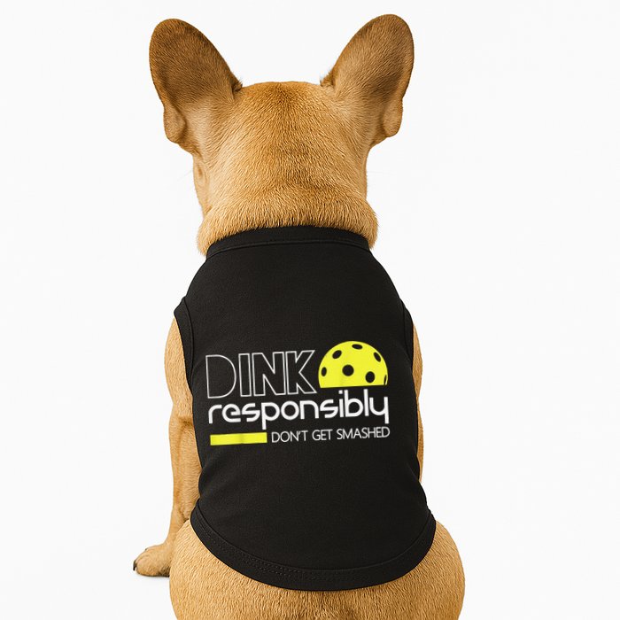 Pickleball Player Dink Responsibly Don't Get Smashed Doggie Tank