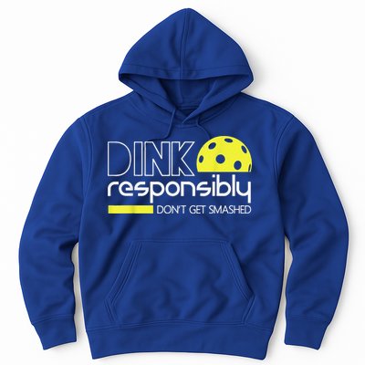 Pickleball Player Dink Responsibly Don't Get Smashed Hoodie