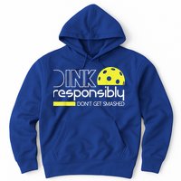 Pickleball Player Dink Responsibly Don't Get Smashed Hoodie