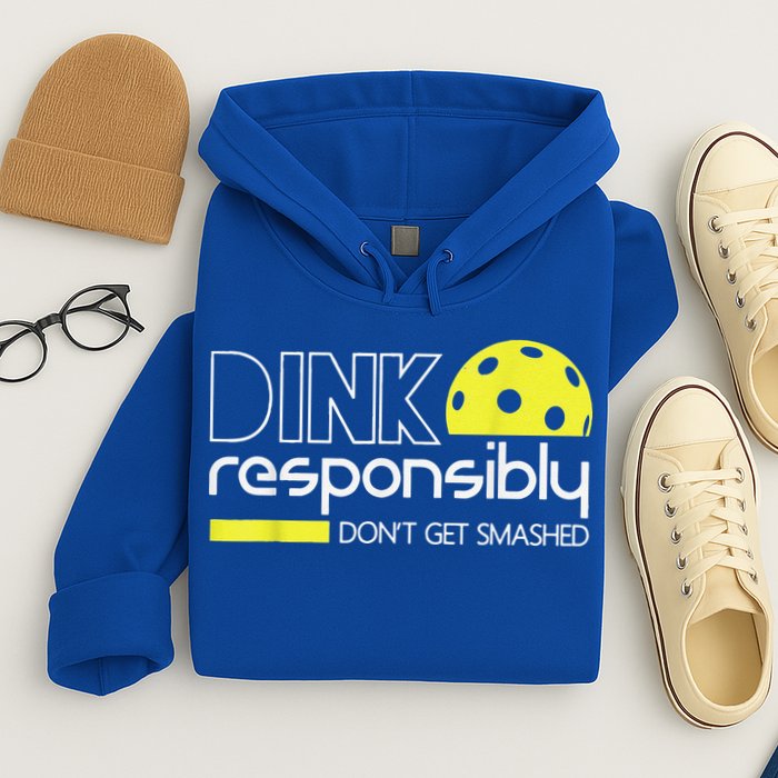 Pickleball Player Dink Responsibly Don't Get Smashed Hoodie