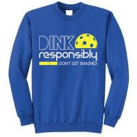 Pickleball Player Dink Responsibly Don't Get Smashed Sweatshirt