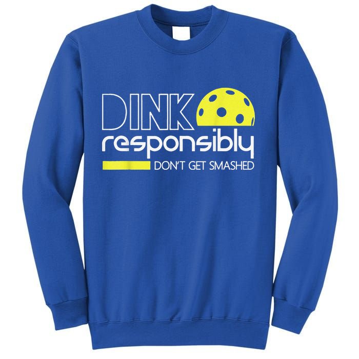 Pickleball Player Dink Responsibly Don't Get Smashed Sweatshirt