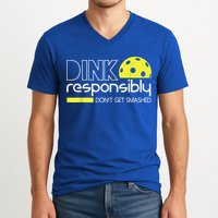 Pickleball Player Dink Responsibly Don't Get Smashed V-Neck T-Shirt
