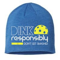 Pickleball Player Dink Responsibly Don't Get Smashed Sustainable Beanie