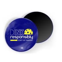 Pickleball Player Dink Responsibly Don't Get Smashed Magnet