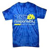 Pickleball Player Dink Responsibly Don't Get Smashed Tie-Dye T-Shirt
