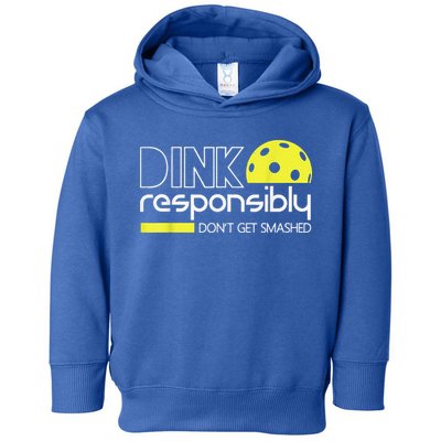 Pickleball Player Dink Responsibly Don't Get Smashed Toddler Hoodie