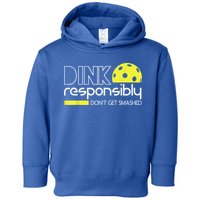 Pickleball Player Dink Responsibly Don't Get Smashed Toddler Hoodie