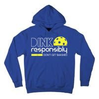 Pickleball Player Dink Responsibly Don't Get Smashed Tall Hoodie