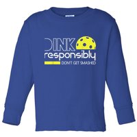 Pickleball Player Dink Responsibly Don't Get Smashed Toddler Long Sleeve Shirt