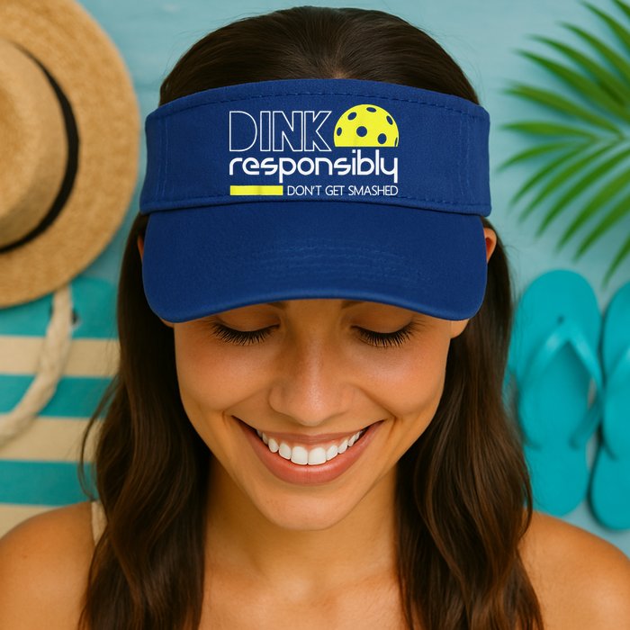 Pickleball Player Dink Responsibly Don't Get Smashed Visor