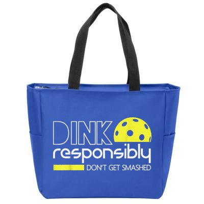 Pickleball Player Dink Responsibly Don't Get Smashed Zip Tote Bag