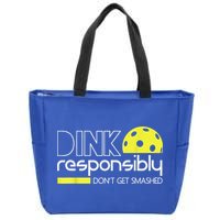 Pickleball Player Dink Responsibly Don't Get Smashed Zip Tote Bag
