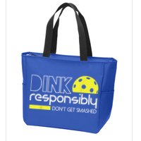 Pickleball Player Dink Responsibly Don't Get Smashed Zip Tote Bag
