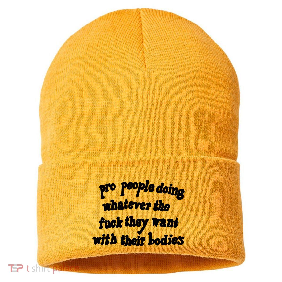 Pro People Doing Whatever The Fuck They Want With Their Bodies Sustainable Knit Beanie