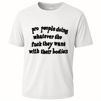 Pro People Doing Whatever The Fuck They Want With Their Bodies Cooling Performance Crew T-Shirt