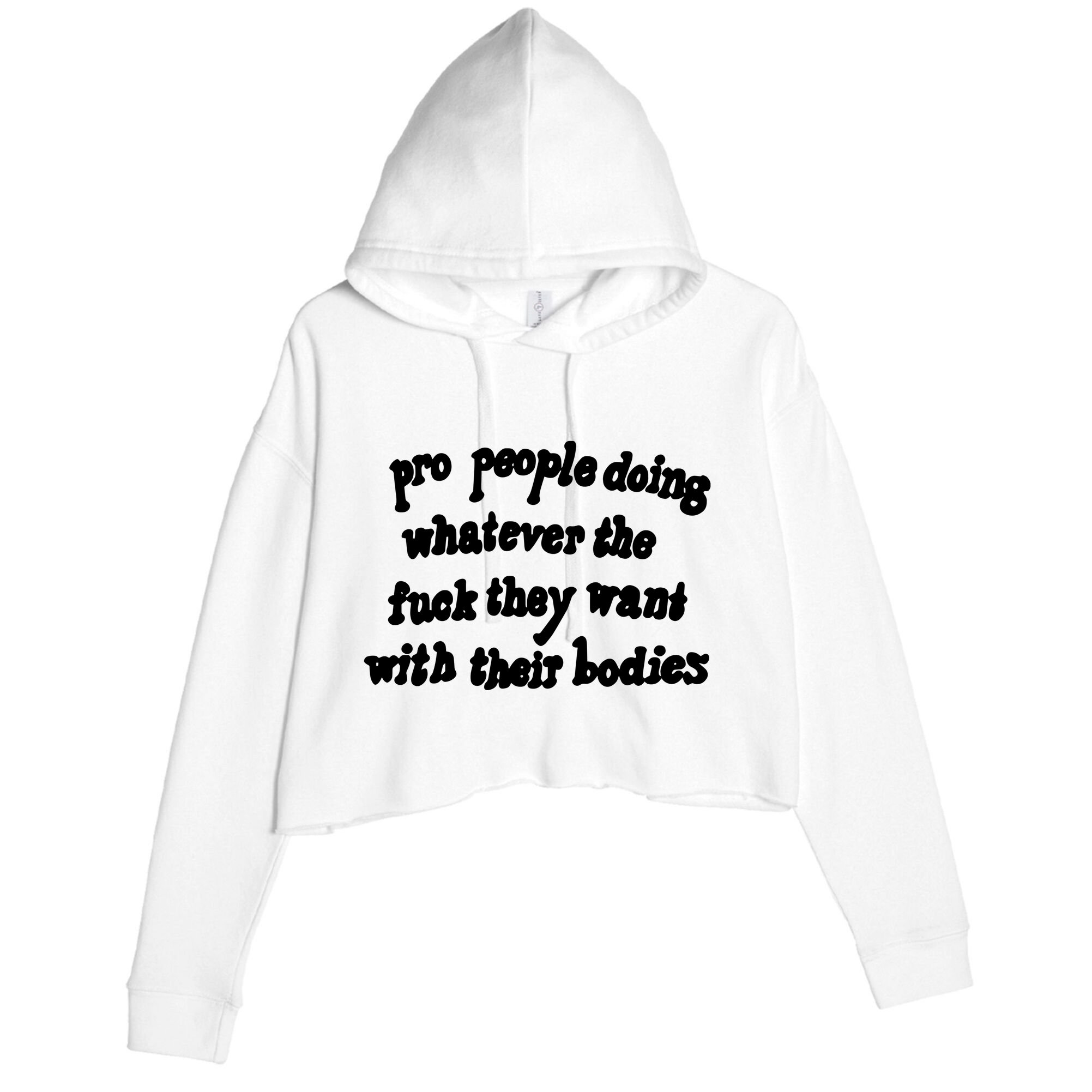 Pro People Doing Whatever The Fuck They Want With Their Bodies Crop Fleece Hoodie