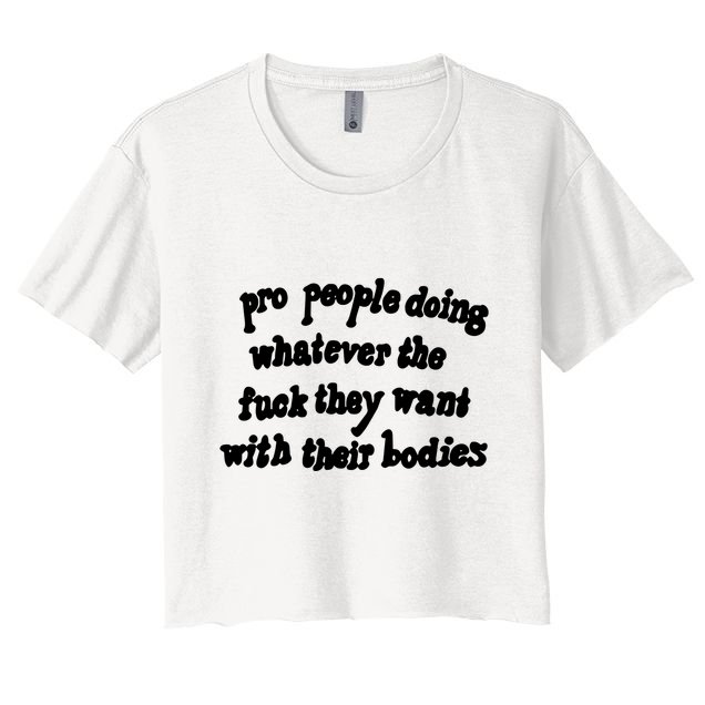 Pro People Doing Whatever The Fuck They Want With Their Bodies Crop Top