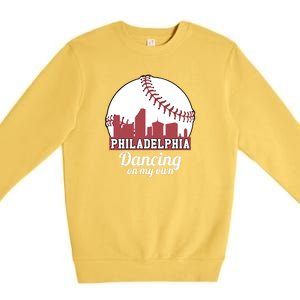 Phillies Philly Dancing On My Own Philadelphia Baseball Premium Crewneck Sweatshirt