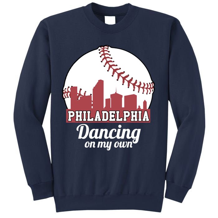 Phillies Philly Dancing On My Own Philadelphia Baseball Sweatshirt