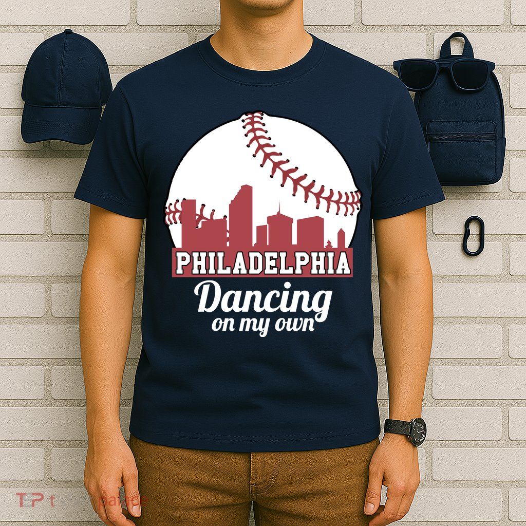 Phillies Philly Dancing On My Own Philadelphia Baseball T-Shirt