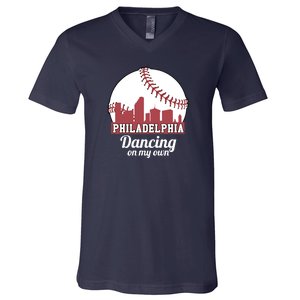 Phillies Philly Dancing On My Own Philadelphia Baseball V-Neck T-Shirt