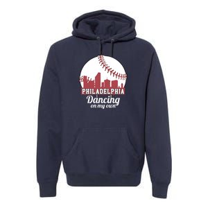 Phillies Philly Dancing On My Own Philadelphia Baseball Premium Hoodie