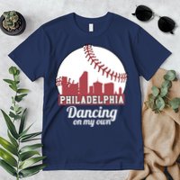 Phillies Philly Dancing On My Own Philadelphia Baseball Premium T-Shirt