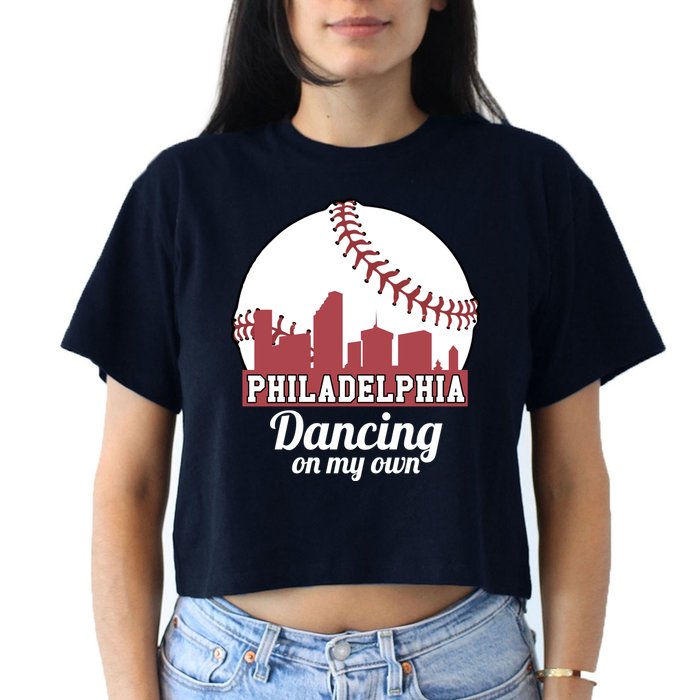 Phillies Philly Dancing On My Own Philadelphia Baseball Women's Crop Top Tee