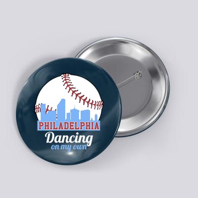 Phillies Philly Dancing On My Own Philadelphia Baseball Button
