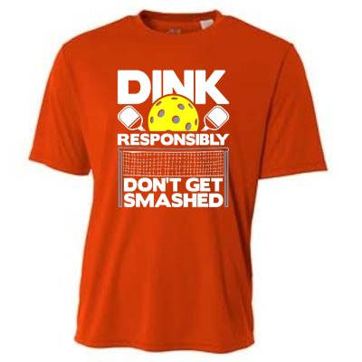 Pickleball Paddleball Dink Responsibly Dont Get Smashed Gift Cooling Performance Crew T-Shirt