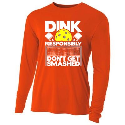 Pickleball Paddleball Dink Responsibly Dont Get Smashed Gift Cooling Performance Long Sleeve Crew