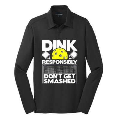 Pickleball Paddleball Dink Responsibly Dont Get Smashed Gift Silk Touch Performance Long Sleeve Polo