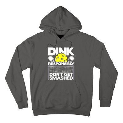 Pickleball Paddleball Dink Responsibly Dont Get Smashed Gift Hoodie