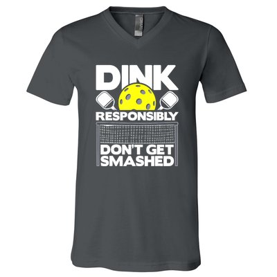 Pickleball Paddleball Dink Responsibly Dont Get Smashed Gift V-Neck T-Shirt